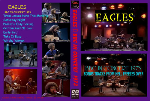 EAGLES Live Live At BBC London U.K 05/04/1973 + Bonus Tracks From Hell Freezes Over DVD