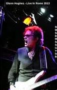 Glenn Hughes Live In Rome, Italy 2013 DVD