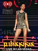 Rihanna Live At The iHeartRadio Music Festival, Las Vegas, NV 2012 DVD