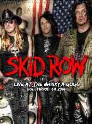 Skidrow At The Whisky A GoGo, Hollywood, CA 05/17/2014 DVD