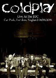 COLDPLAY Live At The BBC, Car Park, London, England 06/18/2008 DVD
