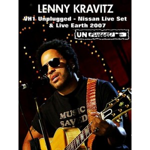 LENNY KRAVITZ VH1 Unplugged 2007, Nissan Live 2007 & Live Earth DVD