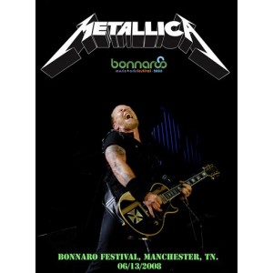 METALLICA Bonnaro Festival, Manchester TN. 2008 DVD