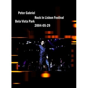 PETER GABRIEL Live Rock In Rio Lisbon, Portugal 05/28/2004 DVD