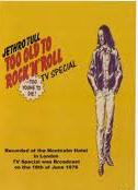 Jethro Tull Too Old To Rock And Roll Too Young to Die TV Special, Montcalm Hotel London U.K.  06-16-1978 DVD