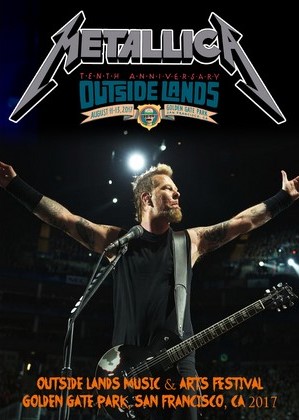 Metallica Live At Outside Lands Music & Arts Festival, Golden Gate Park, San Francisco, CA 2017 DVD